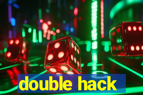 double hack